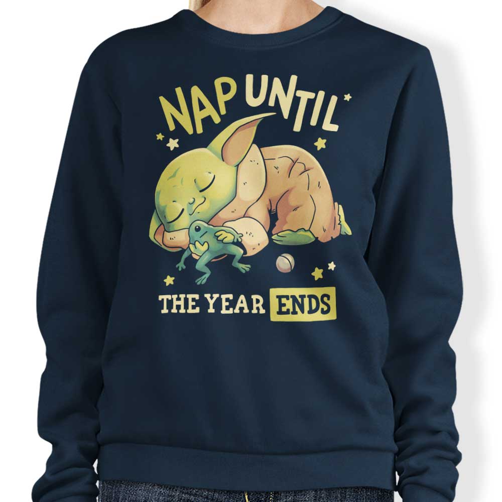 Nap Until the Year Ends - Sweatshirt