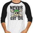 Never Say Die - 3/4 Sleeve Raglan T-Shirt
