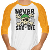 Never Say Die - 3/4 Sleeve Raglan T-Shirt