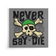 Never Say Die - Canvas Print