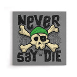 Never Say Die - Canvas Print