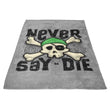 Never Say Die - Fleece Blanket