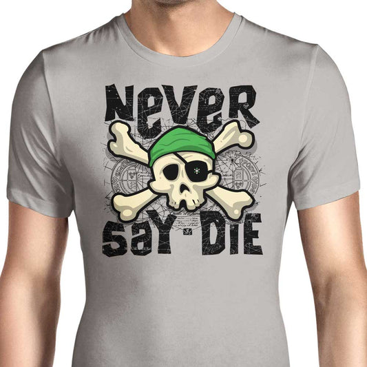 Never Say Die - Men's Apparel