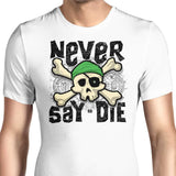 Never Say Die - Men's Apparel