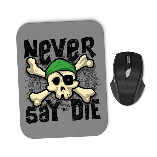 Never Say Die - Mousepad