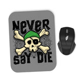 Never Say Die - Mousepad