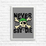 Never Say Die - Posters & Prints