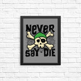 Never Say Die - Posters & Prints