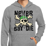 Never Say Die - Hoodie