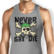 Never Say Die - Tank Top