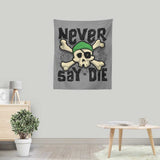 Never Say Die - Wall Tapestry