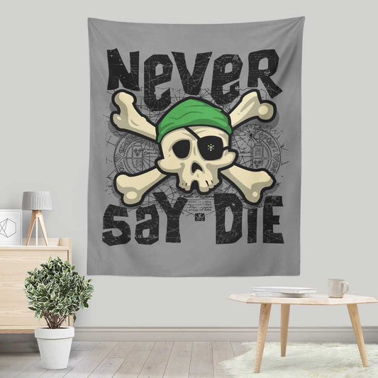 Never Say Die - Wall Tapestry