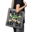 Never Say Die - Tote Bag