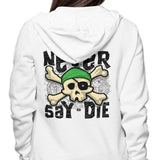 Never Say Die - Hoodie