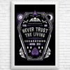 Never Trust the Living - Posters & Prints