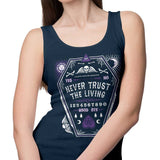 Never Trust the Living - Tank Top