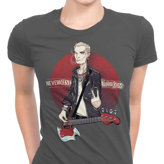 Nevermind the Blood Loss - Women's Apparel