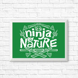 Ninja by Nature - Posters & Prints