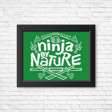 Ninja by Nature - Posters & Prints
