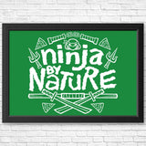Ninja by Nature - Posters & Prints