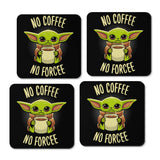 No Coffee, No Forcee - Coasters