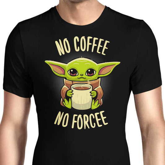 No Coffee, No Forcee - Men's Apparel