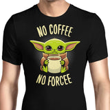 No Coffee, No Forcee - Men's Apparel