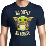 No Coffee, No Forcee - Men's Apparel