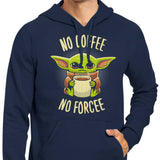 No Coffee, No Forcee - Hoodie