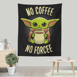 No Coffee, No Forcee - Wall Tapestry