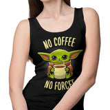 No Coffee, No Forcee - Tank Top