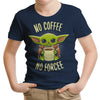 No Coffee, No Forcee - Youth Apparel