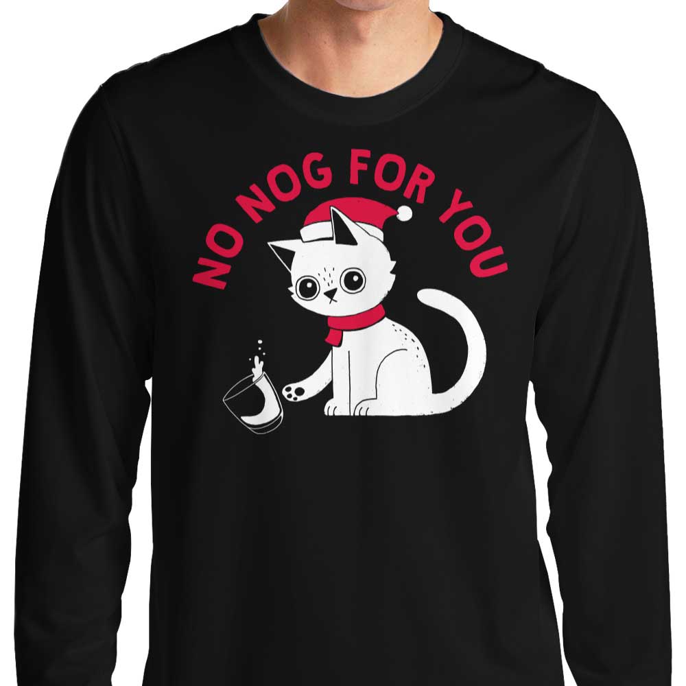 No Nog For You - Long Sleeve T-Shirt