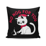 No Nog For You - Throw Pillow