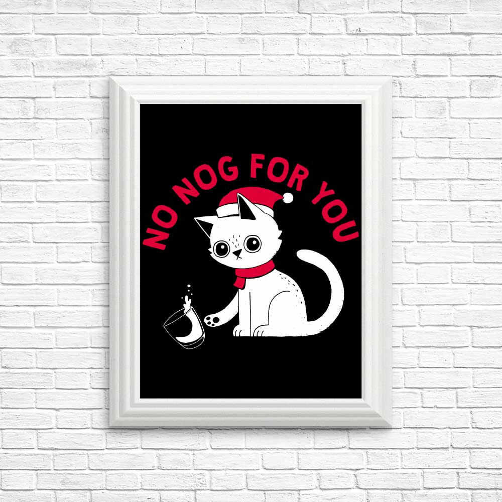No Nog For You - Posters & Prints