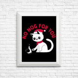 No Nog For You - Posters & Prints