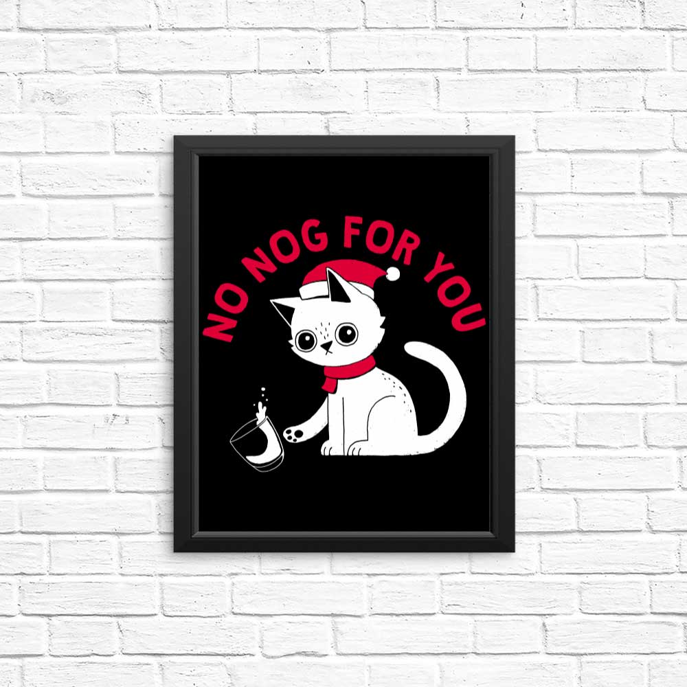 No Nog For You - Posters & Prints