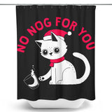 No Nog For You - Shower Curtain