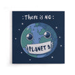 No Planet B - Canvas Print