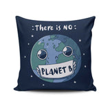 No Planet B - Throw Pillow