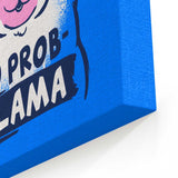 No Probllama - Canvas Print