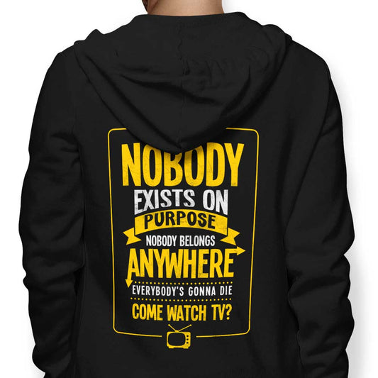 Nobody Exists on Purpose - Hoodie