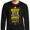 Nobody Exists on Purpose - Long Sleeve T-Shirt