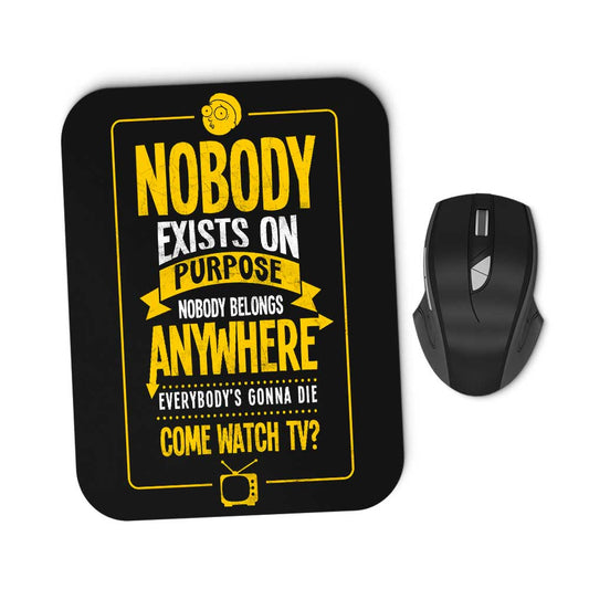 Nobody Exists on Purpose - Mousepad