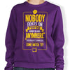 Nobody Exists on Purpose - Sweatshirt