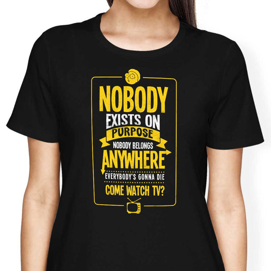 Nobody Exists on Purpose - Women's Apparel
