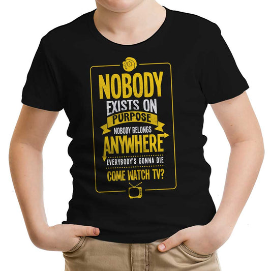 Nobody Exists on Purpose - Youth Apparel