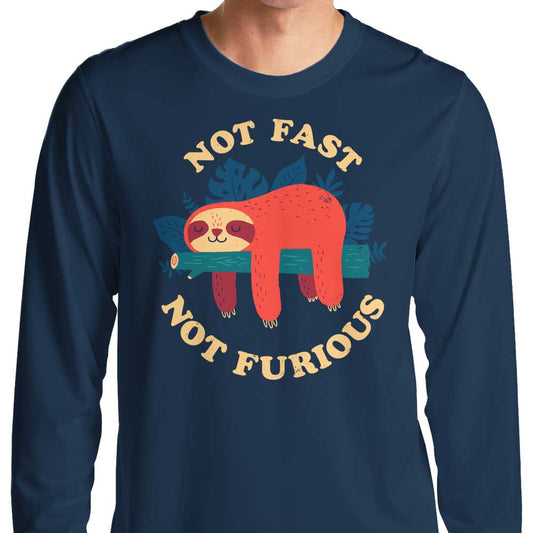 Not Fast, Not Furious - Long Sleeve T-Shirt