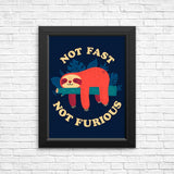 Not Fast, Not Furious - Posters & Prints