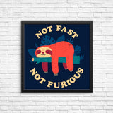 Not Fast, Not Furious - Posters & Prints
